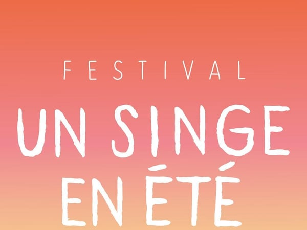 Festival Un Singe en été