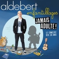 Aldebert Enfantillages, Jamais Adultes !