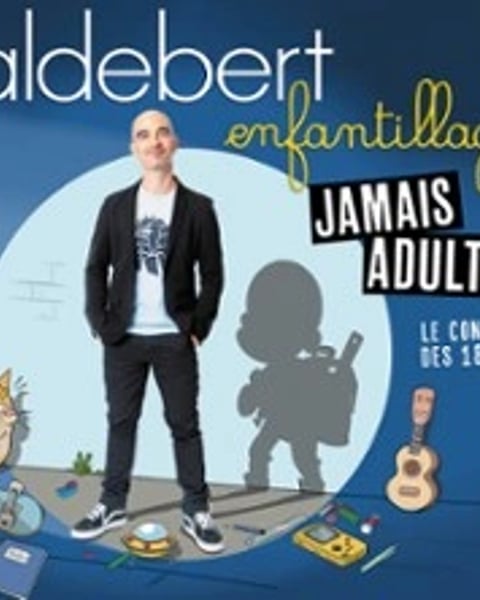 Aldebert Enfantillages, Jamais Adultes !